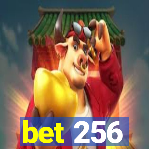 bet 256